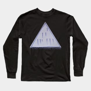 It's not a pyramid scheme - the office Long Sleeve T-Shirt